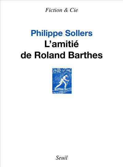Philippe Sollers - L'Amitié de Roland Barthes